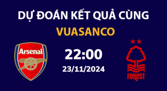 Soi kèo Arsenal vs Nottingham Forest – 22h00 – 23/11 – Ngoại hạng Anh