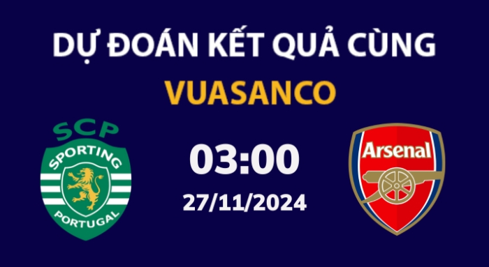 Soi kèo Sporting vs Arsenal – 03h00 – 27/11 – Champions League